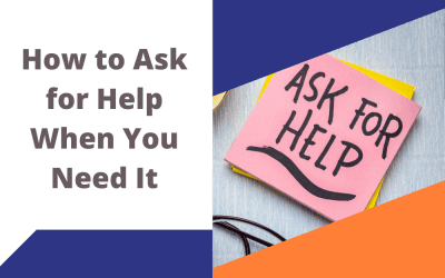 How to Ask for Help When You Need It